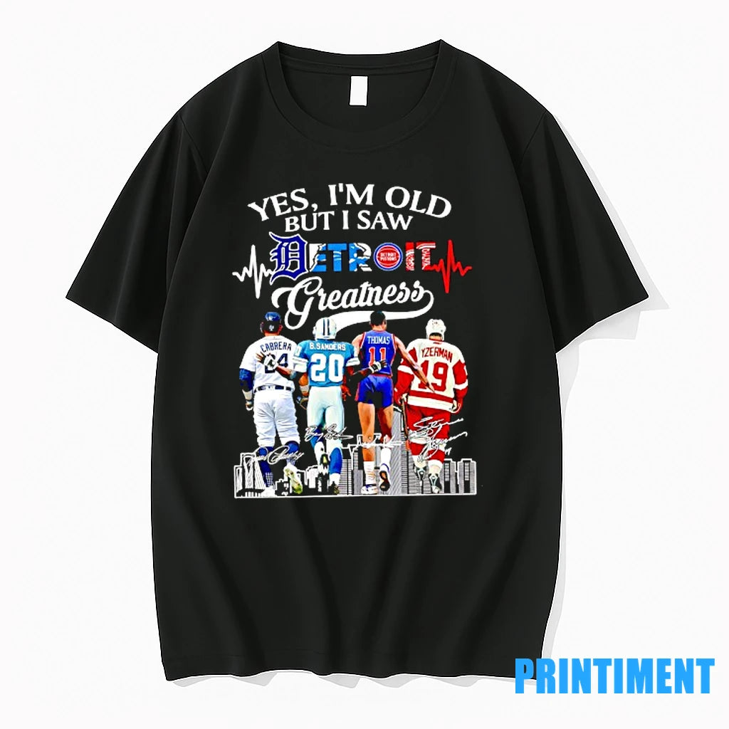 Yes Im Old But I Saw Detroit Greatness Baseball Football Basketball And Hockey Players Signature T-Shirts, Hoodie, Sweatshirt