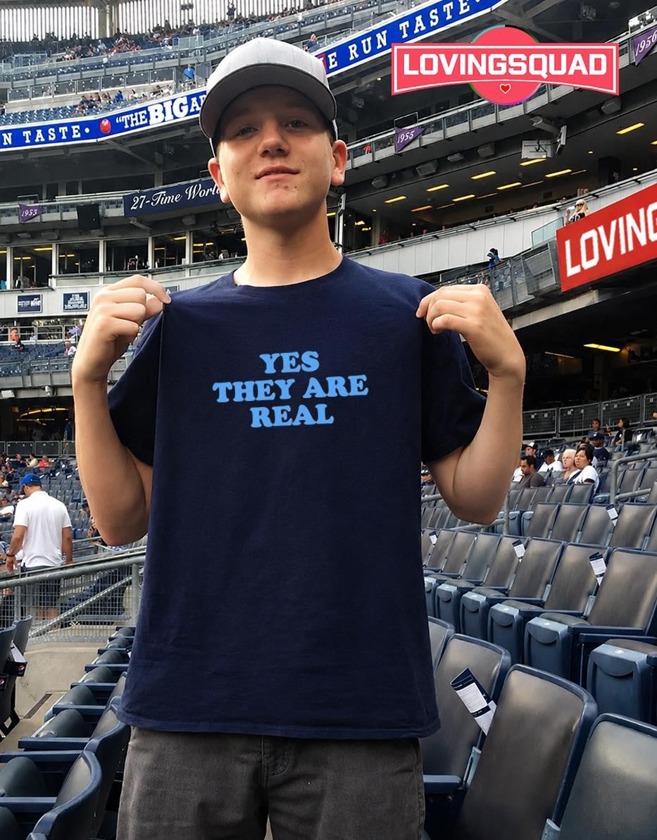 Yes They Are Real Slogan T-Shirt
