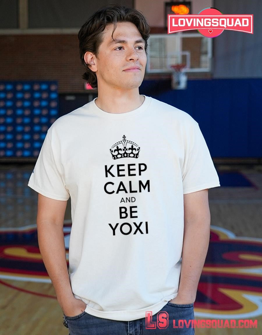Yoshi Keep Calm And Be Yoxi T-shirt