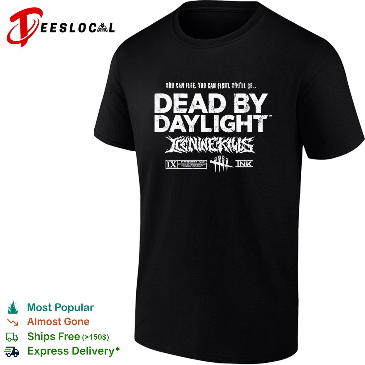 You Can Flee You Can Fight You’ll Sf Dead By Daylight Play Dead Survive The Night shirt