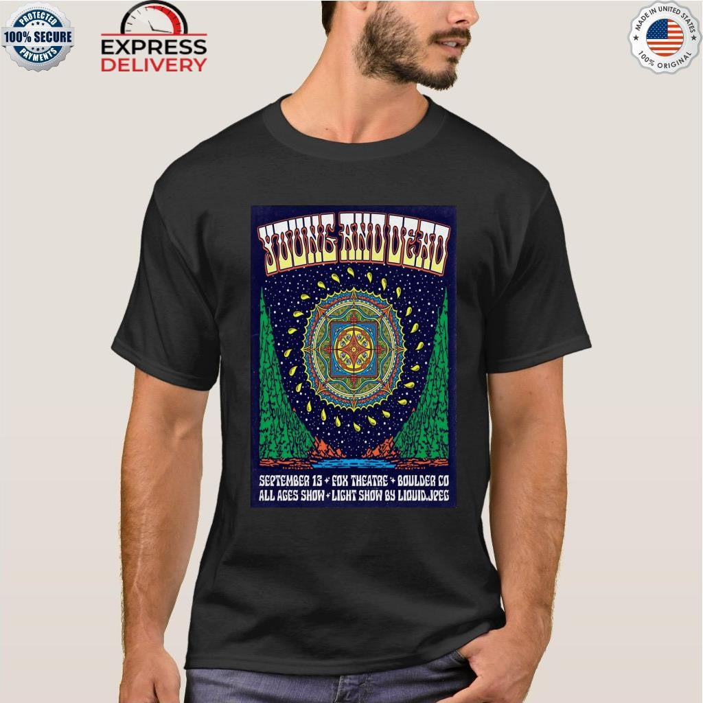 Young And Dead 9-13-2025 Boulder CO Shirt