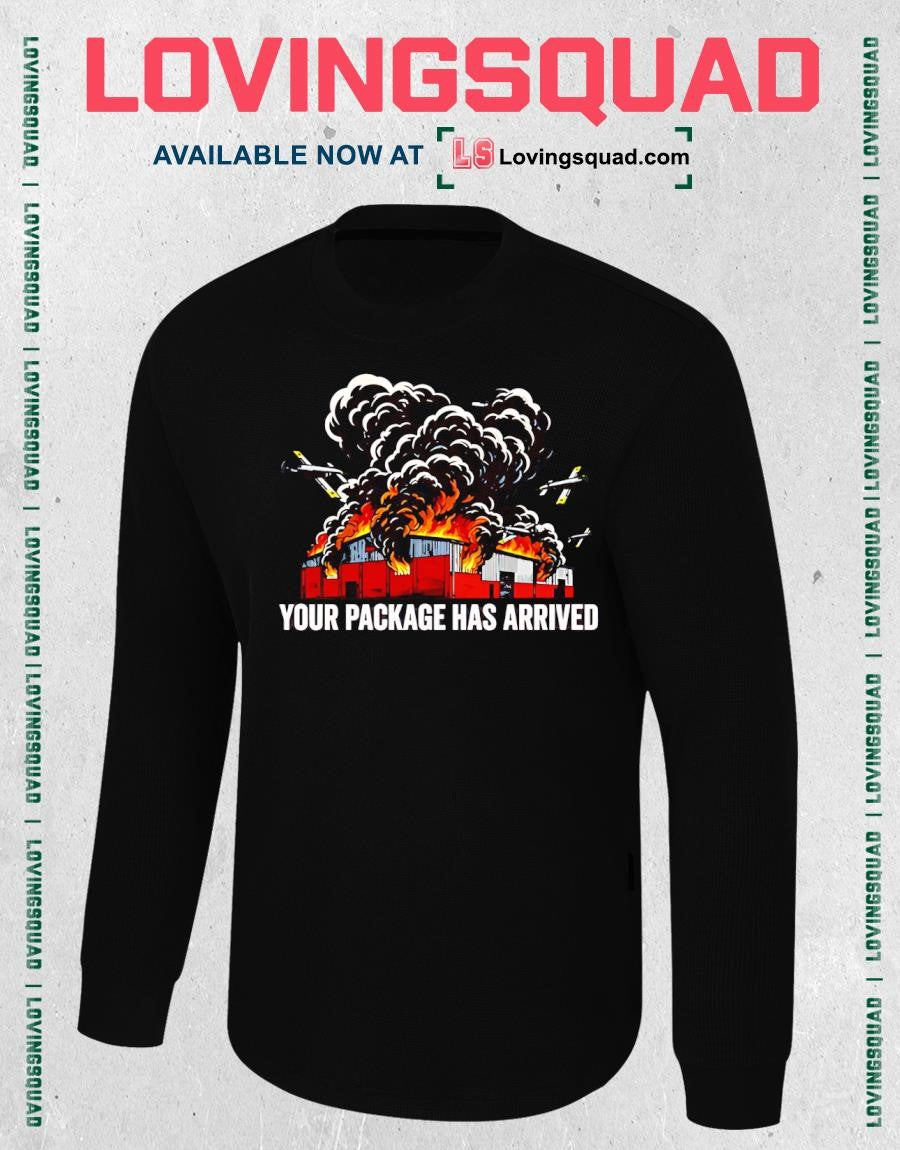 Your Package Has Arrived Burning Warehouse Fire T-shirt