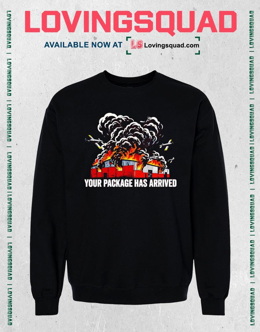 Your Package Has Arrived Burning Warehouse Fire T-shirt