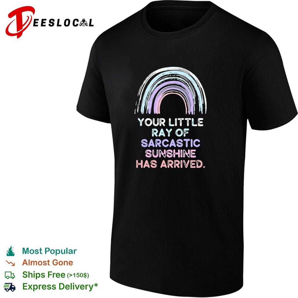 Your little ray of sarcastic sunshine has arrived rainbow retro shirt