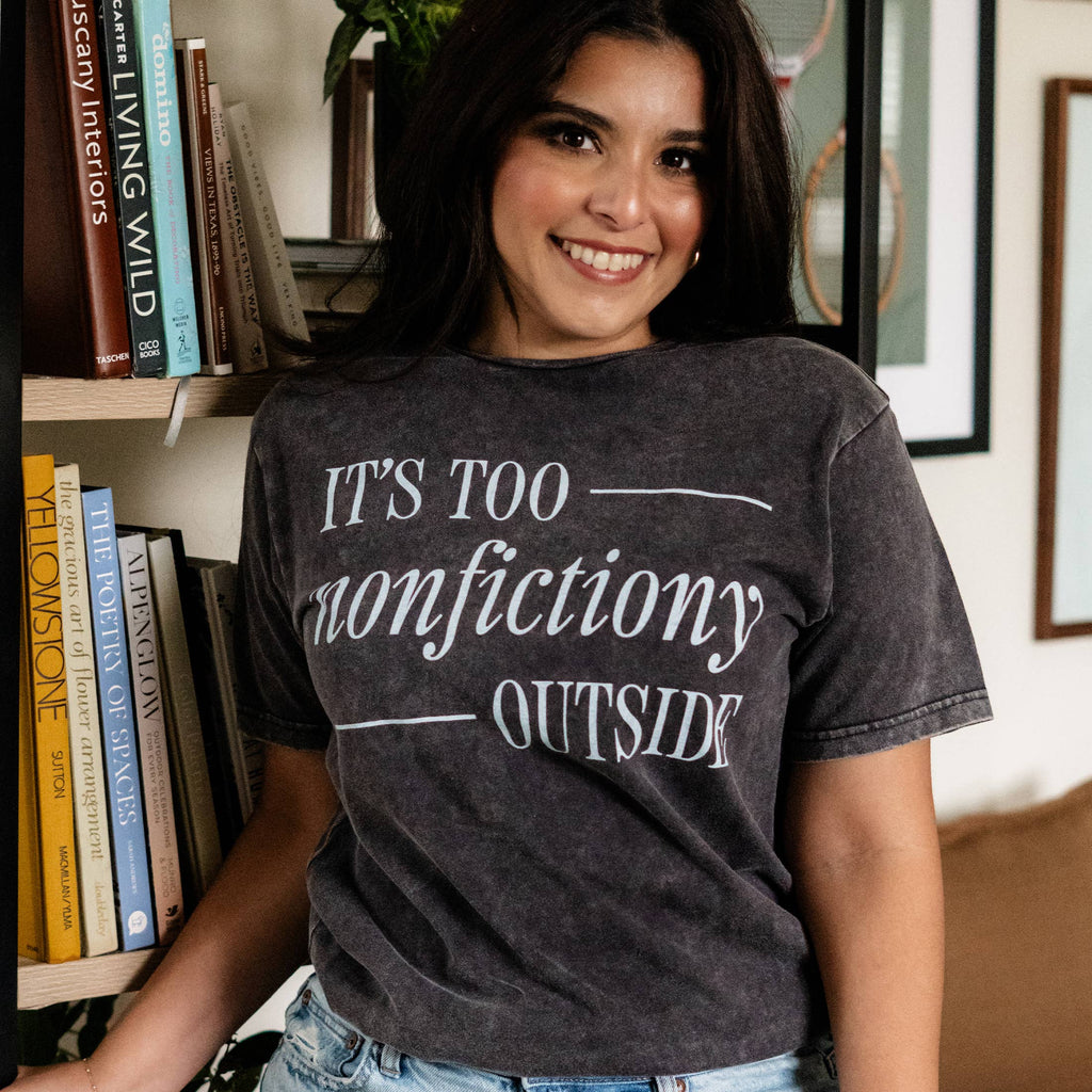 Its Too Nonfiction Outside Graphic Tee, Book Lover Shirt