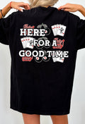 Here For A  Good Time Graphic Tee