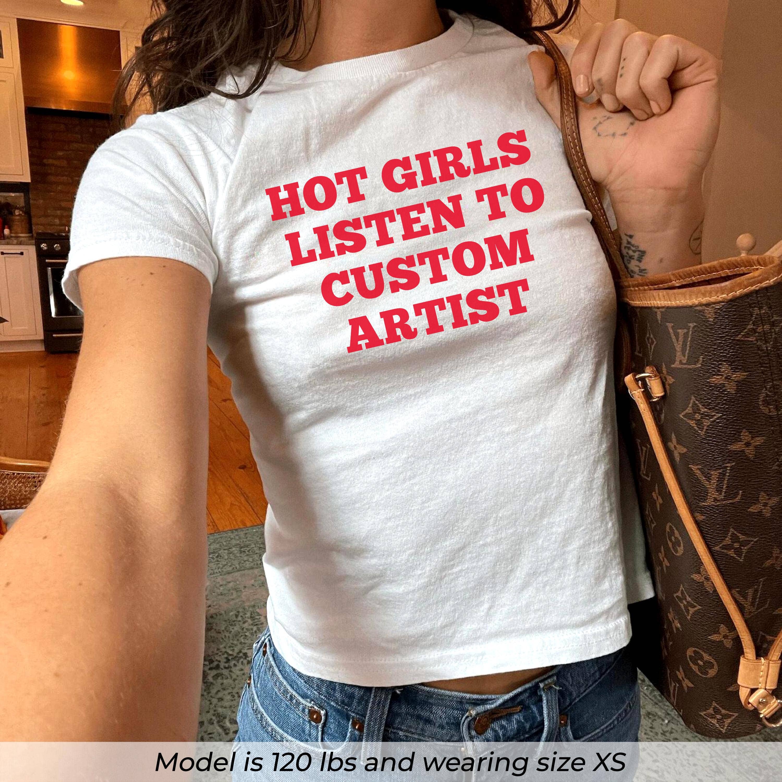 Hot Girls Listen To Shirt, Graphic Baby Tee For Women