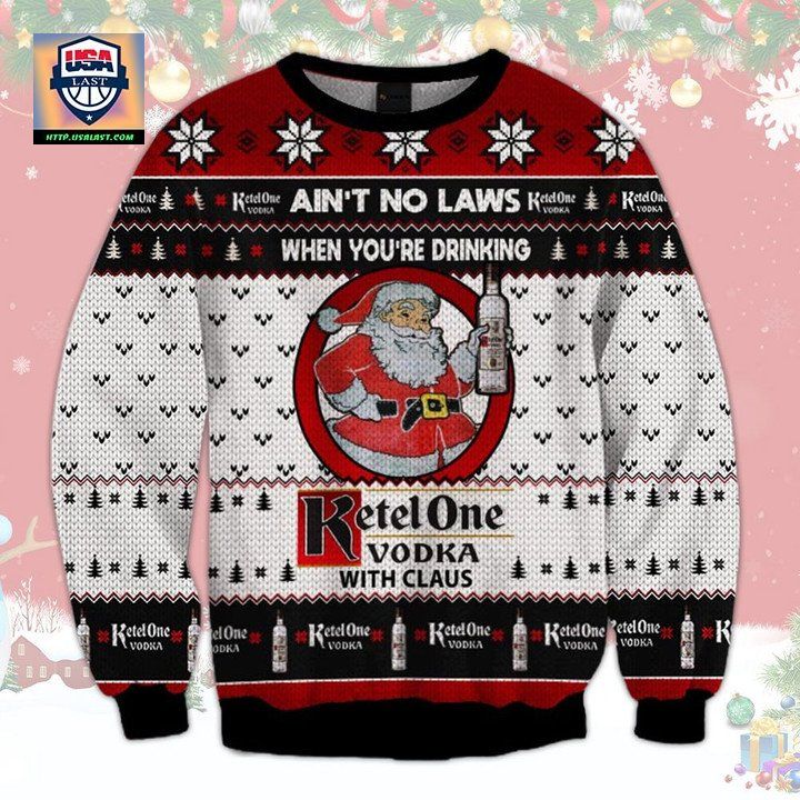 Ain t No Law When You re Drinking Ketel One Vodka With Claus Ugly Christmas Sweater