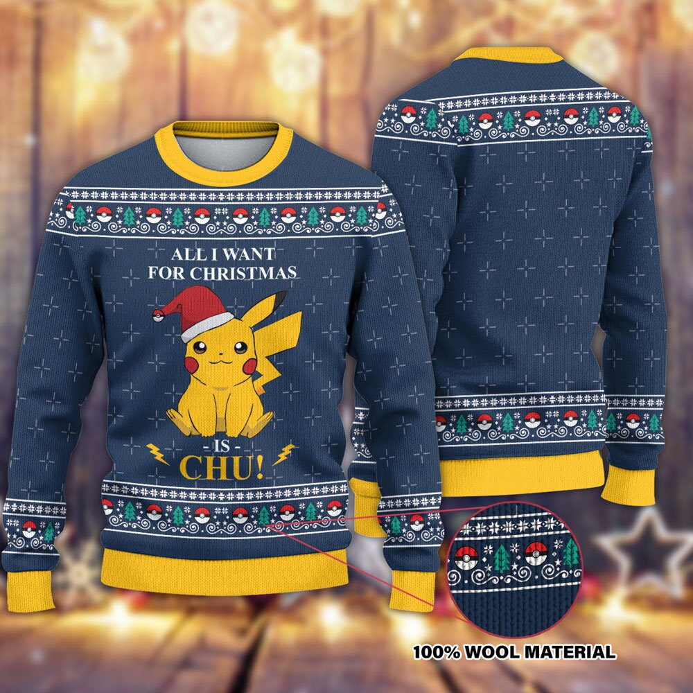All I Want For Christmas Is Chu Ugly Christmas Sweater
