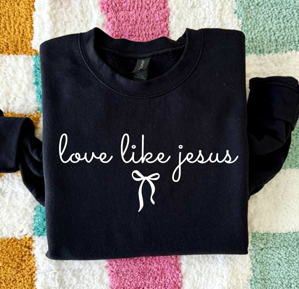 Love Like Jesus Black Top Seller Faith Graphic Sweatshirt