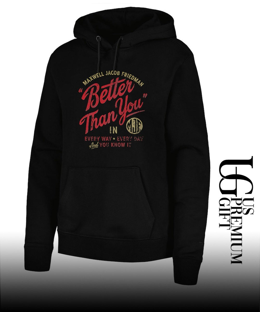 Maxwell Jacob Friedman MJF Better Than You in Every Way Every Day And You Know It shirt