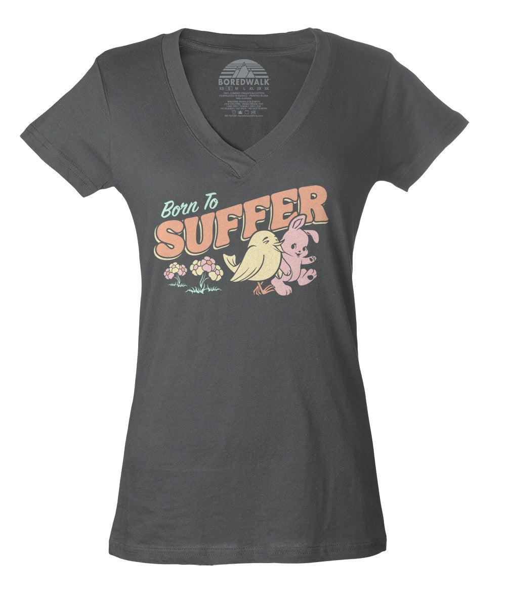 Women's Born to Suffer Vneck T-Shirt