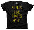 Men's Smells Like Broken Spirit T-Shirt