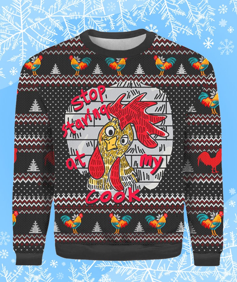 Chicken Stop Staring At My Cook Ugly Christmas Sweater