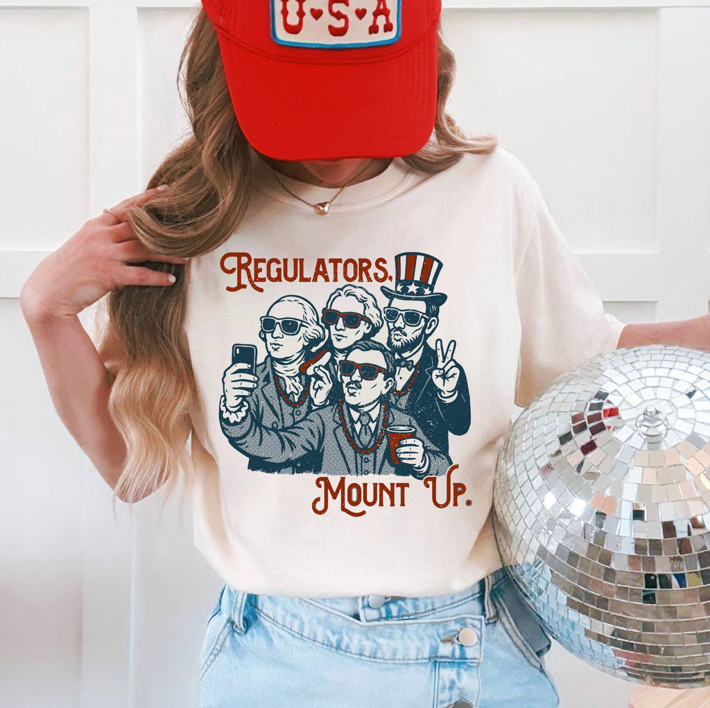 Regulators Mount Up 4th of July Graphic Tee Shirt, Funny Tee