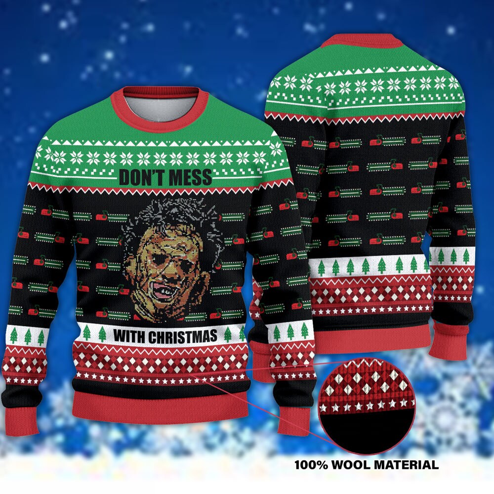 Don’t Mess With Texas Leatherface Ugly Christmas Sweater