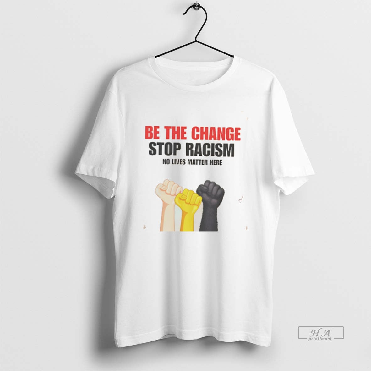Official Be The Change Stop Racism No Live Matter Here T-Shirts, Hoodie, Sweatshirt | InkRitualCo.com