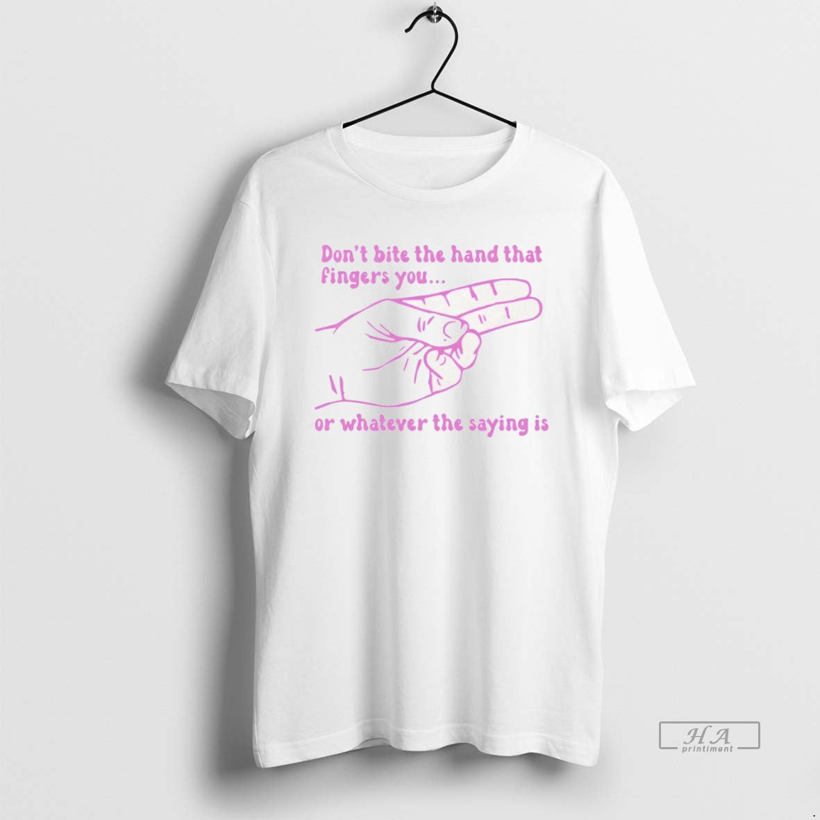 Official Dont Bite The Hand That Fingers You Or Whatever The Saying Is T-Shirts, Hoodie, Sweatshirt | InkRitualCo.com
