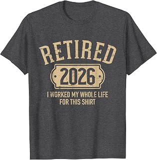 Retired 2026 Retirement Worked Whole Life Unisex T-shirt, Sweatshirt, Hoodie (1)