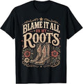 Blame Roots Country Music Western Unisex T-shirt, Sweatshirt, Hoodie (1)