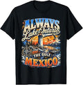 Always Lake Ontario Gulf Mexico Unisex T-shirt, Sweatshirt, Hoodie (1)