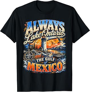 Always Lake Ontario Gulf Mexico Unisex T-shirt, Sweatshirt, Hoodie (1)
