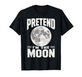 Pretend I'M Moon Halloween Costume Unisex T-shirt, Sweatshirt, Hoodie (1)