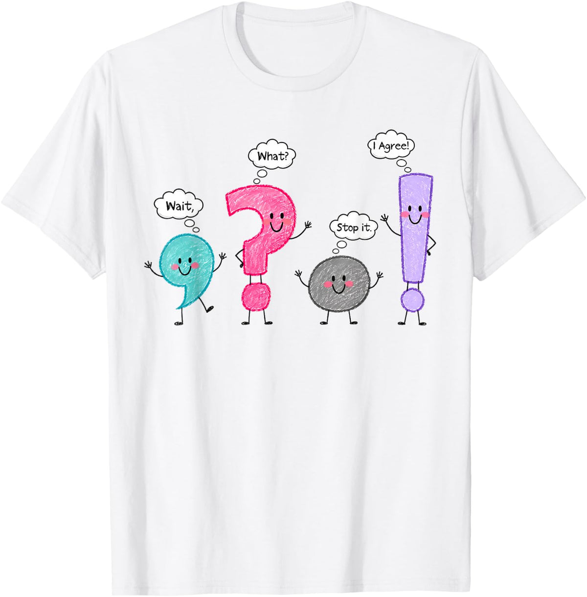 Wait Stop Agree Grammar Punctuation Teacher Unisex T-shirt, Sweatshirt, Hoodie (1)