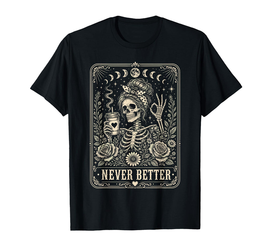 Never Better Skeleton Drinking Coffee Messy Bun Tarot Card (1)