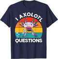 Axolotl-Shirt Axolotl Questions Unisex T-shirt, Sweatshirt, Hoodie (1)