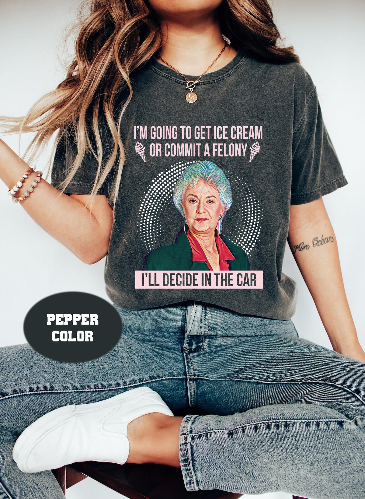 I'M Going Get Ice Cream Commit Felony Vintage Comfort Colors Dorothy Zbornak Golden Stay Golden (1)