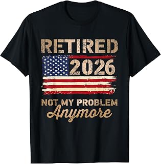 Retired 2026 Problem Anymore Us Flag Retirement Unisex T-shirt, Sweatshirt, Hoodie (1)
