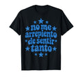 Arrepiento De Sentir Tanto Novelty Pun Unisex T-shirt, Sweatshirt, Hoodie (1)