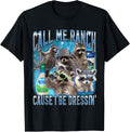 Raccoon Call Ranch Cause Dressing Unhinged Unisex T-shirt, Sweatshirt, Hoodie (1)