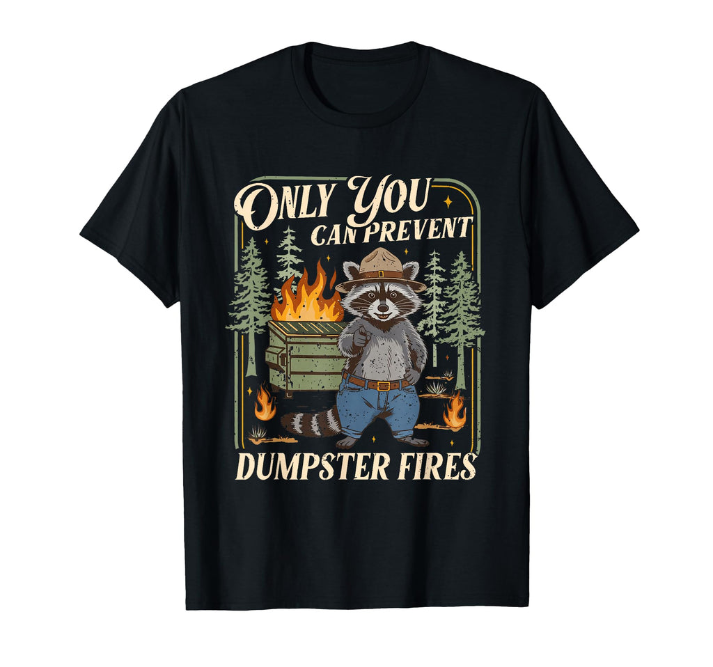 Only Prevent Dumpster Fires Racoon Meme Office Unisex T-shirt, Sweatshirt, Hoodie (1)
