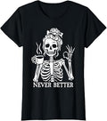 Messy Bun Drinking Coffee Never Better Skeleton Unisex T-shirt, Sweatshirt, Hoodie (1)