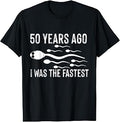 50th Birthday Gag Dress 50 Years Ago Fastest Unisex T-shirt, Sweatshirt, Hoodie (1)