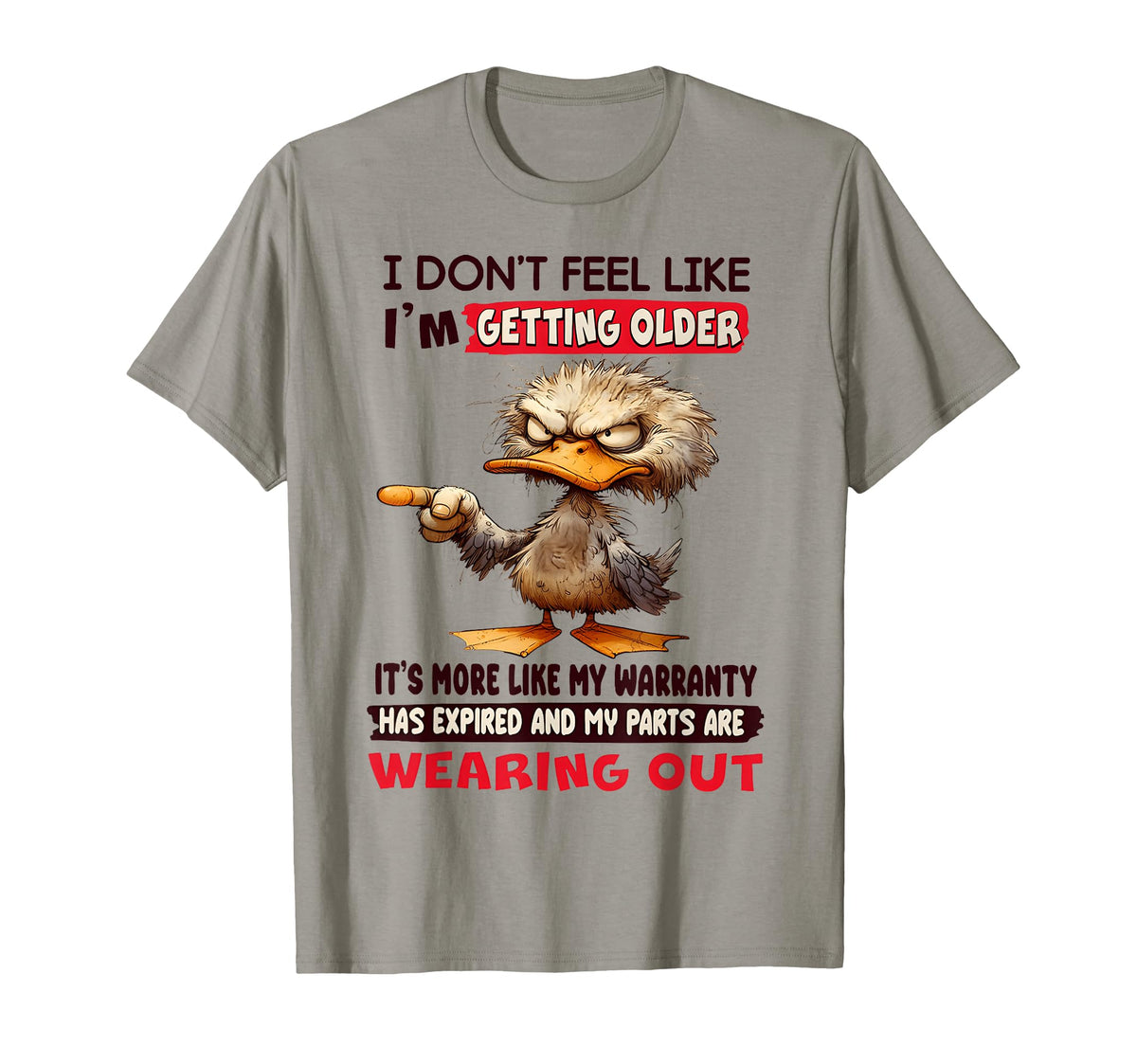 Don'T Feel Like I'M Getting Older It'S More Like Warranty (1)