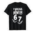 66 Now 67 Years 67th Birthday Six Seven Bday Unisex T-shirt, Sweatshirt, Hoodie (1)