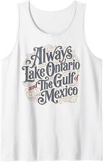 Always Lake Ontario Gulf Mexico Political Sleeveless Unisex T-shirt, Sweatshirt, Hoodie (1)