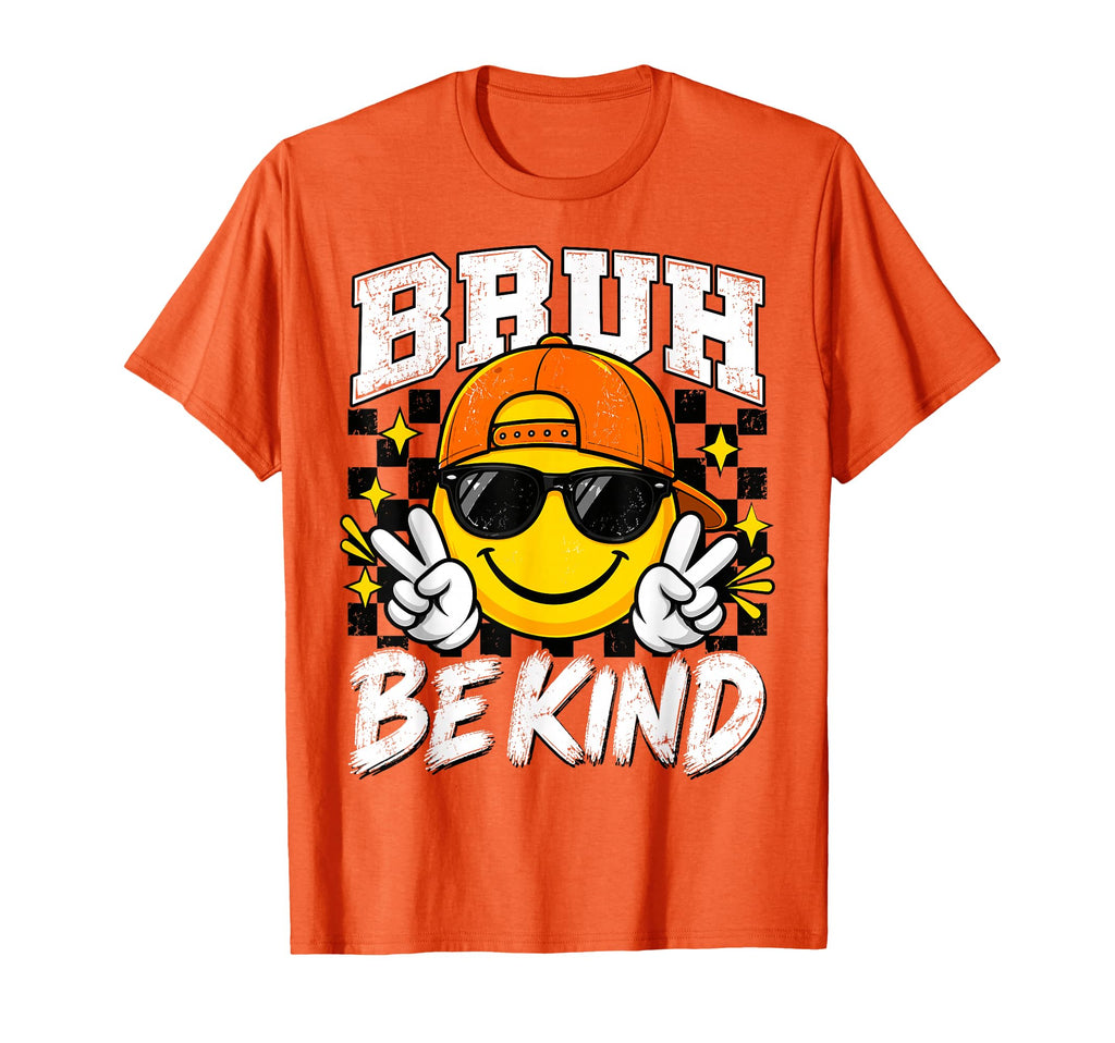 Bruh Kind Unity Day Orange Anti Bullying Kindness Unisex T-shirt, Sweatshirt, Hoodie (1)