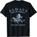 Always Lake Ontario Gulf Mexico Turtle Unisex T-shirt, Sweatshirt, Hoodie (1)