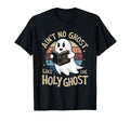 Ain'T Ghost Like Holy Ghost Holy Christ Unisex T-shirt, Sweatshirt, Hoodie (1)