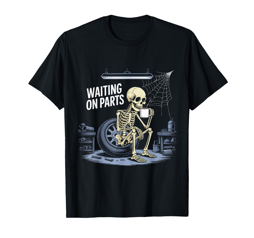 Waiting Parts Mechanic Skeleton Tee Uto Repair Life Unisex T-shirt, Sweatshirt, Hoodie (1)