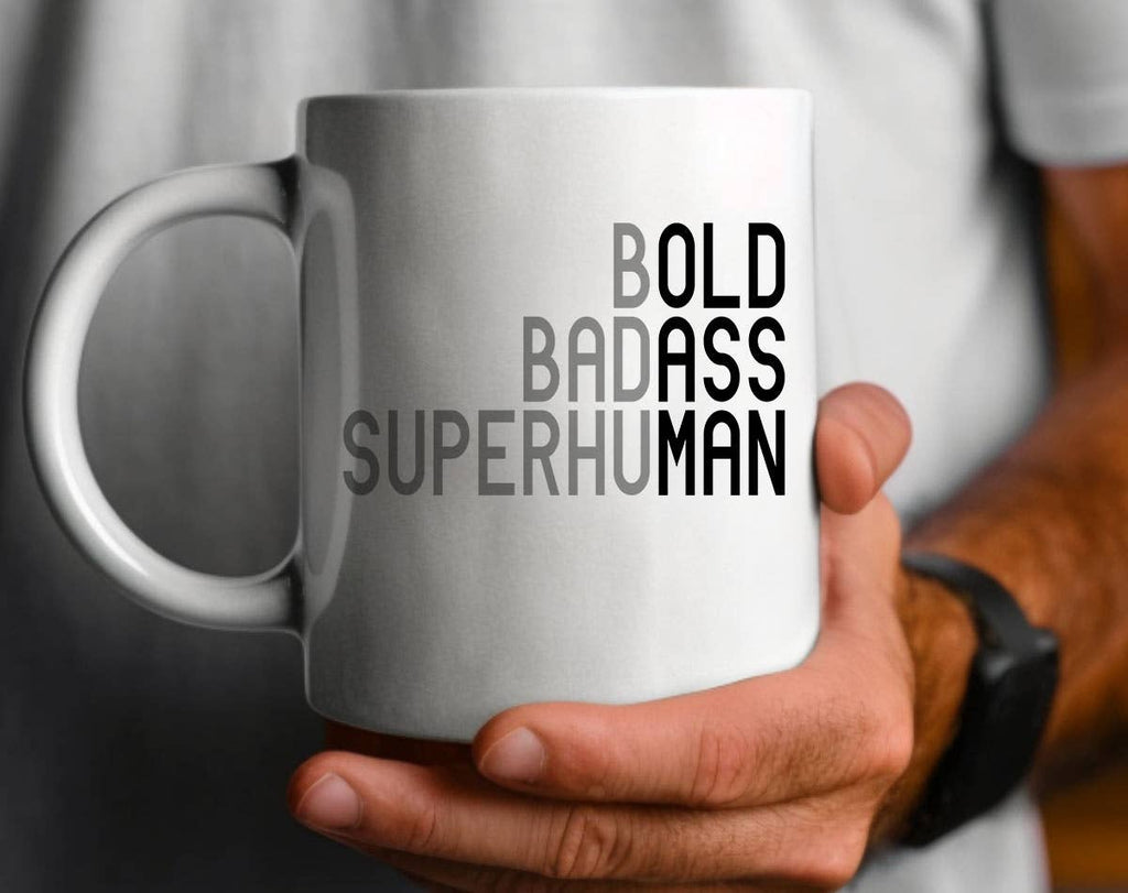 Bold Badass Superhuman - Funny Dad Father's Day Coffee Mug