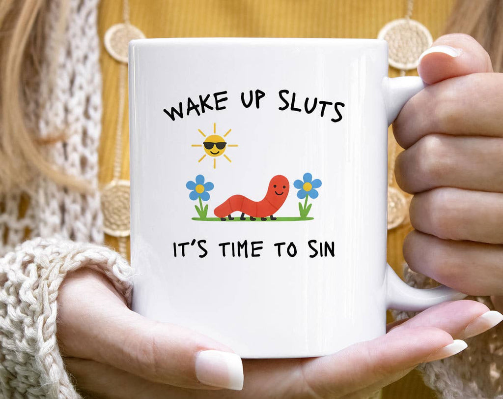Wake Up Sluts, It's Time To Sin - Funny Sassy Coffee Mug