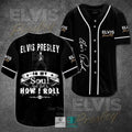 Elvis Presley In my soul and that how I roll Baseball Jersey