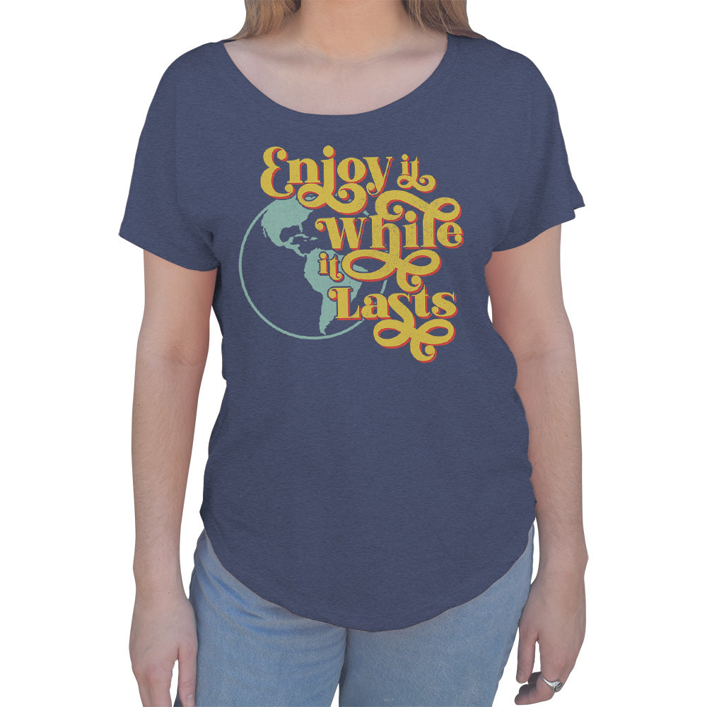 Women's Enjoy It While It Lasts Earth Scoop Neck T-Shirt