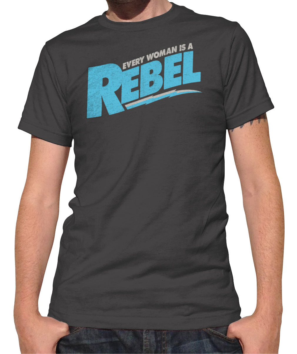 Men's Every Woman is a Rebel T-Shirt