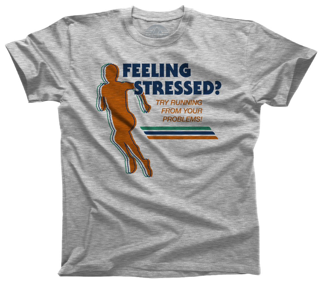 Men's Feeling Stressed? Try Running from Your Problems T-Shirt